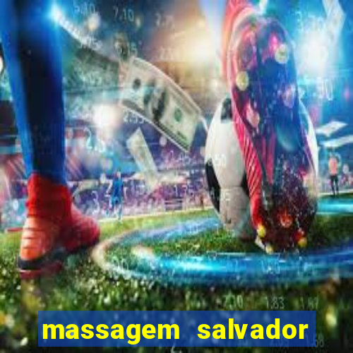 massagem salvador de bahia